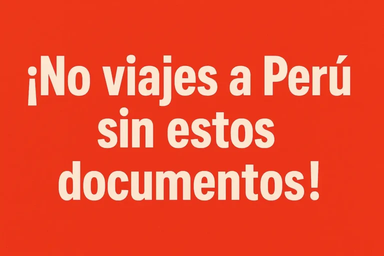¿Pasaporte o DNI? La Documentación EXACTA que Necesitas para Entrar a Perú sin Complicaciones